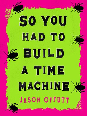cover image of So You Had to Build a Time Machine